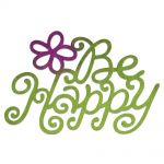 Cheery Lynn Designs Die - Whimsical "Be Happy"