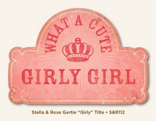 My Minds Eye - Stella and Rose - Gertie - "Girly" Title